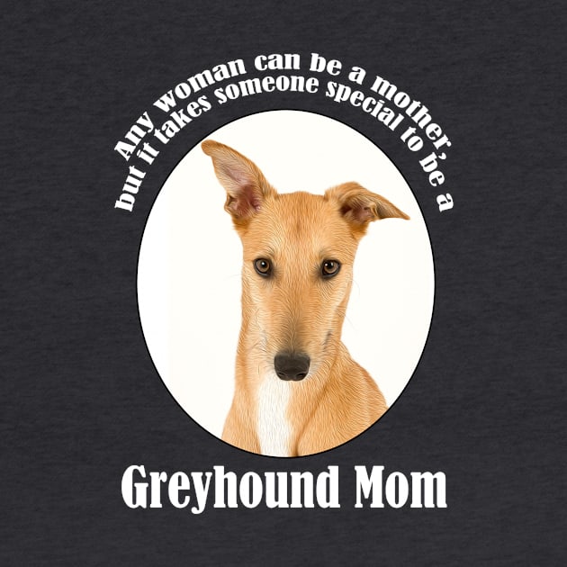 Greyhound Mom by You Had Me At Woof